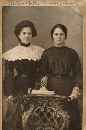 Lillian Dumes Zoll told me that these two were Dumes cousins, but couldn't remember how. However, I'm suspicious that Malka is connected via my grandmother Freda Fialco Dumes. Mildred Dumes Dansker, Freda's daughter, was Malka Liba. There was a Fialkov named Malka, who I think was my grandmother's grandmother. <br>